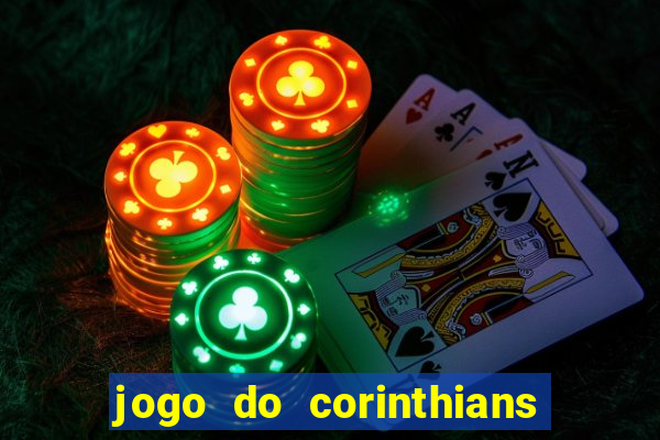 jogo do corinthians ao vivo multicanal